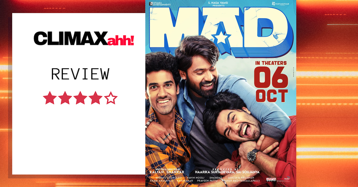 MAD Review Tollywood’s Youthful Fun Ride! Climaxahh